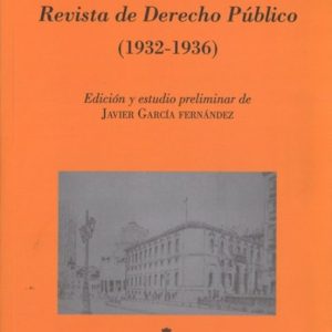 ANTOLOGIA DE LA REVISTA DE DERECHO PUBLICO (1932-1936)