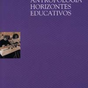 ANTROPOLOGIA HORIZONTES EDUCATIVOS