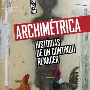ARCHIMÉTRICA. HISTORIAS DE UN CONTINUO RENACER