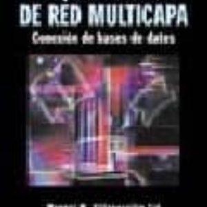 ARQUITECTURA DE RED MULTICAPA: CONEXION DE BASES DE DATOS (INCLUY E CD-ROM)