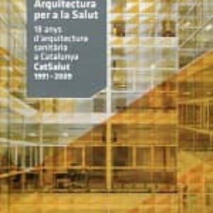 ARQUITECTURA PER A LA SALUT
				 (edición en catalán)