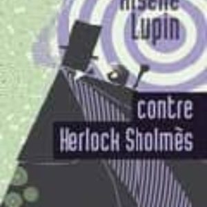 ARSENE LUPIN CONTRE HERLOCK SHOLMES
				 (edición en francés)