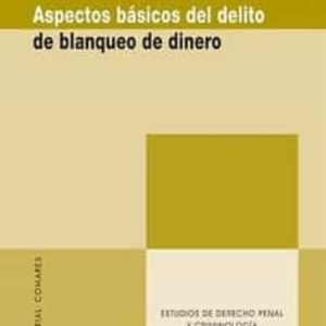 ASPECTOS BÁSICOS DEL DELITO DE BLANQUEO DE DINERO