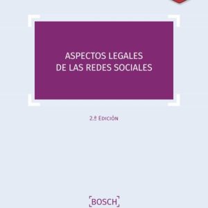 ASPECTOS LEGALES DE LAS REDES SOCIALES (2ª ED.)