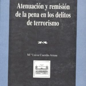 ATENUACION Y REMISION DE LA PENA EN LOS DELITOS DE TERRORISMO