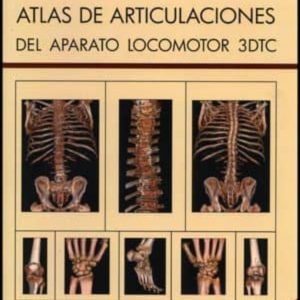 ATLAS DE ARTICULACIONES DEL APARATO LOCOMOTOR 3DTC (INCLUYE CD-RO M)