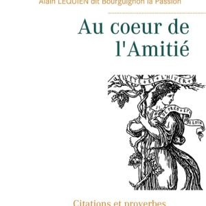 AU COEUR DE L AMITIÉ
				 (edición en francés)