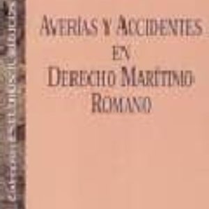 AVERIAS Y ACCIDENTES EN DERECHO MARITIMO ROMANO