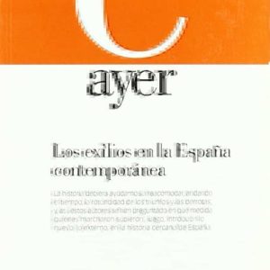 AYER Nº 47 (2002): LOS EXILIOS EN LA ESPAÑA CONTEMPORANEA