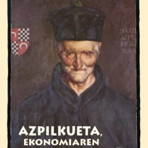 AZPILIKUETA, EKONOMIAREN AITZINDARI
				 (edición en euskera)