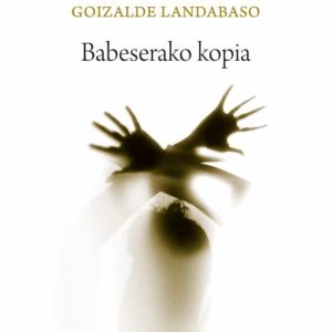 BABESERAKO KOPIA
				 (edición en euskera)