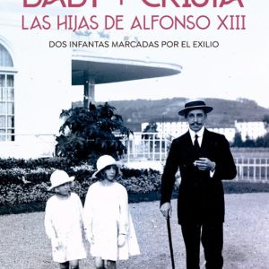 BABY Y CRISTA. LAS HIJAS DE ALFONSO XIII