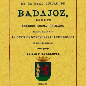 BADAJOZ: DISCURSOS PATRIOS DE LA REAL CIUDAD (ED. FACSIMIL)