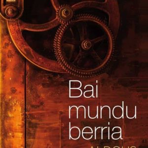 BAI MUNDU BERRIA  (PROLOGO DE XABIER AMURIZA)
				 (edición en euskera)