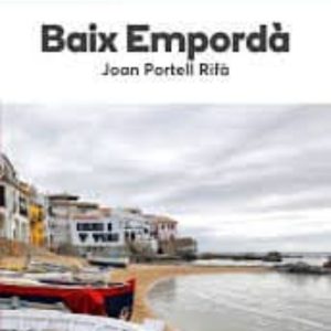 BAIX EMPORDA-ELS CAMINS DE L ALBA ALPINA (2ª ED) 2019
				 (edición en catalán)