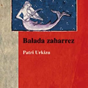 BALADA ZAHARREZ
				 (edición en euskera)