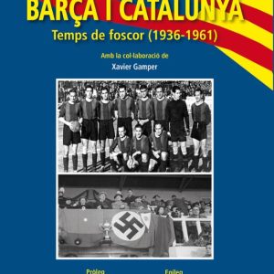BARçA I CATALUNYA II. TEMPS DE FOSCOR
				 (edición en catalán)