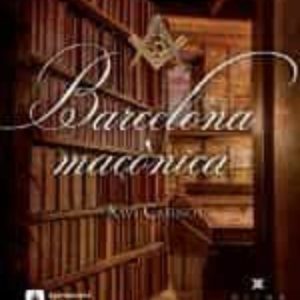 BARCELONA MAÇONICA
				 (edición en catalán)