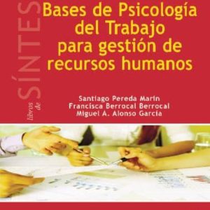 BASES DE PSICOLOGIA DEL TRABAJO PARA GESTION DE RECURSOS HUMANOS