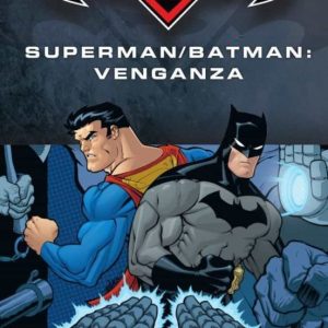 BATMAN Y SUPERMAN - COLECCION NOVELAS GRAFICAS Nº 23: SUPERMAN / BATMAN: VENGANZA