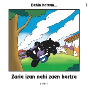BEHIN BATEAN 12... ZURIA IZAN NAHI ZUEN HARTZA
				 (edición en euskera)