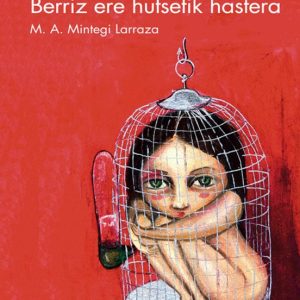 BERRIZ ERE HUTSETIK HASTERA
				 (edición en euskera)