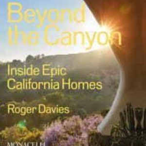 BEYOND THE CANYON: INSIDE EPIC CALIFORNIA HOMES