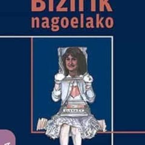 BIZIRIK NAGOELAKO
				 (edición en euskera)