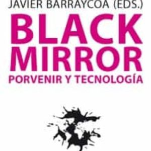 BLACK MIRROR: PORVENIR Y TECNOLOGIA