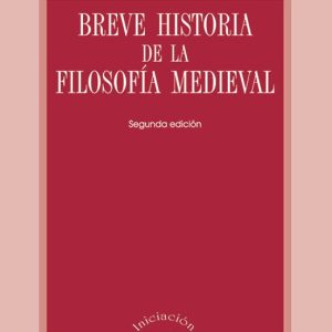 BREVE HISTORIA DE LA FILOSOFIA MEDIEVAL. 2ªED.