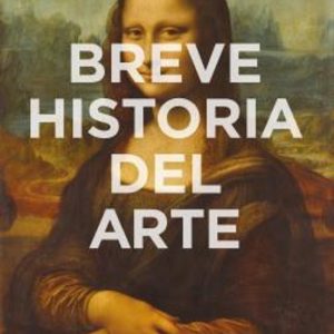 BREVE HISTORIA DEL ARTE