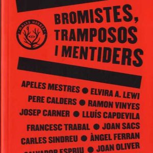 BROMISTES, TRAMPOSOS I MENTIDERS: ANTOLOGIA DEL REALISME MAGIC CATALA
				 (edición en catalán)