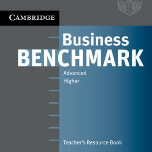 BUSINESS BENCHMARK ADVANCED: TEACHER S RESOURCE BOOK
				 (edición en inglés)