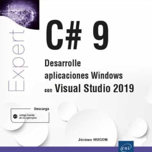 C# 9:  DESARROLLE APLICACIONES WINDOWS CON VISUAL STUDIO 2019