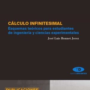 CALCULO INFINITESIMAL: ESQUEMAS TEORICOS PARA ESTUDIANTES DE INGE NIERIA Y CIENCIAS EXPERIMENTALES