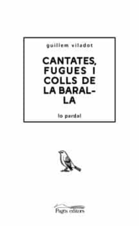 CANTATES, FUGUES I COLLS DE LA BARALLA
				 (edición en catalán)