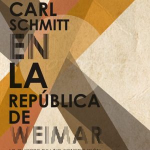 CARL SCHMITT EN LA REPUBLICA DE WEIMAR