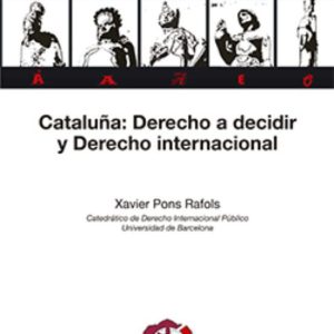 CATALUÑA: DERECHO A DECIDIR Y DERECHO INTERNACIONAL