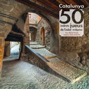 CATALUNYA: 50 INDRETS JUEUS DE LA EDAT MITJANA
				 (edición en catalán)