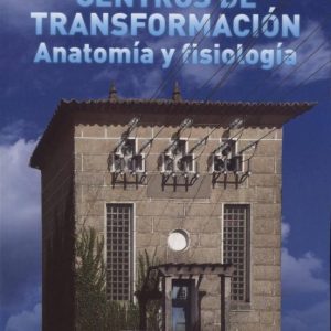 CENTROS DE TRANSFORMACION ANATOMIA Y FISIOLOGIA