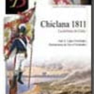 CHICLANA 1811: LA DEFENSA DE CADIZ (GUERREROS Y BATALLAS)