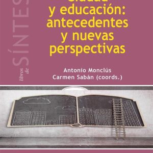 CIUDAD Y EDUCACION: ANTECEDENTES Y NUEVAS PERSPECTIVAS