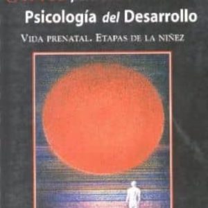 CLAVES PARA UNA PSICOLOGIA DEL DESARROLLO: VIDA PRENATAL, ETAPAS DE LA NIÑEZ (VOL. I)