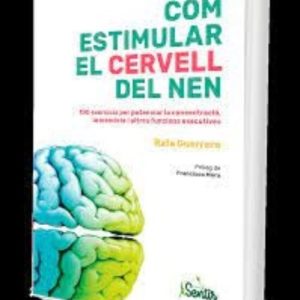 COM ESTIMULAR EL CERVELL DEL NEN
				 (edición en catalán)