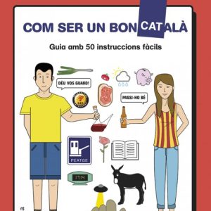 COM SER UN BON CATALA: GUIA AMB 50 INSTRUCCIONS FACILS
				 (edición en catalán)