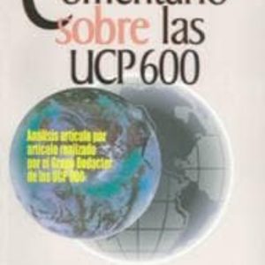 COMENTARIO SOBRE LA UCP 600: ANALISIS ARTICULO POR ARTICULO REALIZADO POR EL GRUPO REDACTOR DE  LAS UPC 600