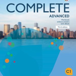 COMPLETE ADVANCED WORKBOOK WITHOUT ANSWERS WITH
				 (edición en inglés)
