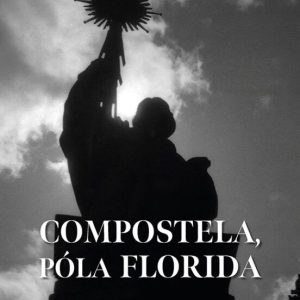 COMPOSTELA, PÓLA FLORIDA
				 (edición en gallego)