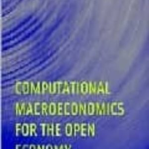 COMPUTATIONAL MACROECONOMICS FOR THE OPEN ECONOMY