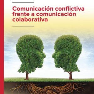 COMUNICACION CONFLICTIVA FRENTE A COMUNICACION COLABORATIVA